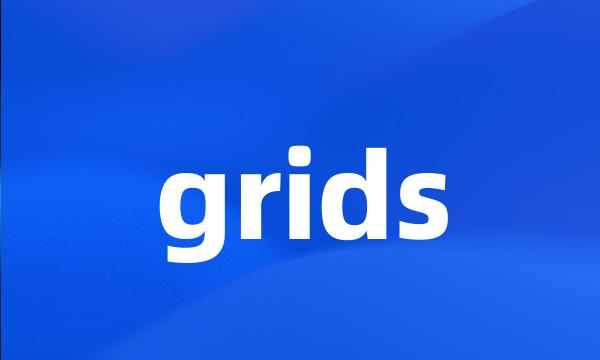 grids