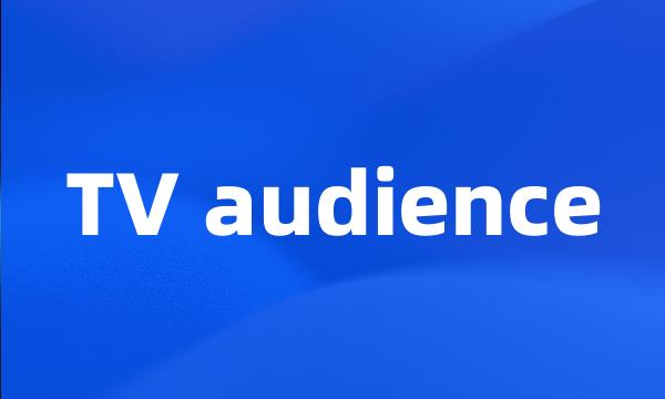 TV audience