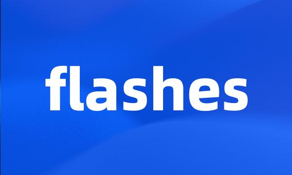 flashes