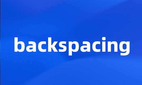 backspacing