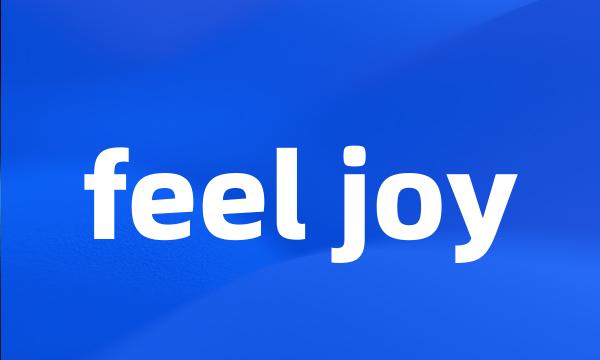 feel joy