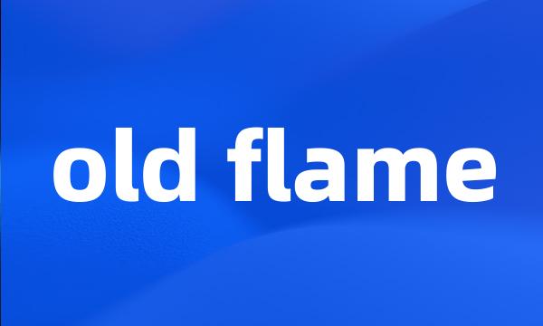 old flame