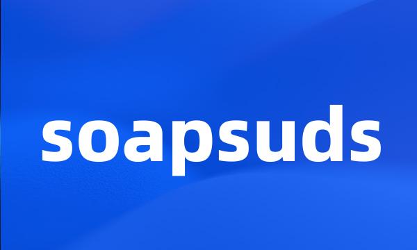 soapsuds