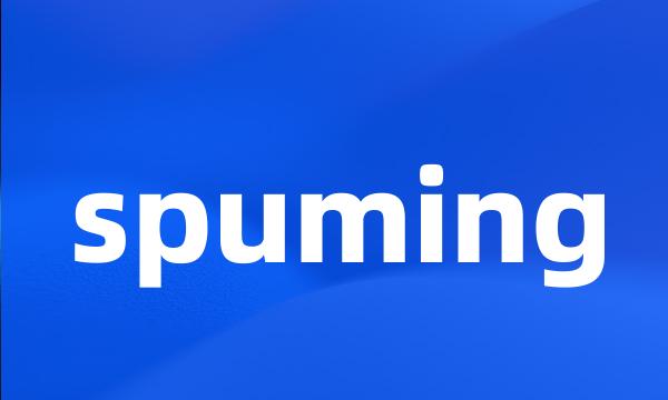 spuming