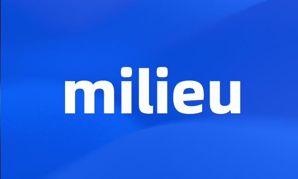 milieu