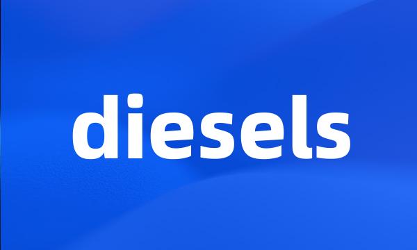 diesels