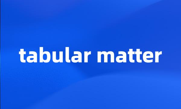 tabular matter