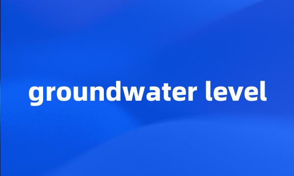 groundwater level