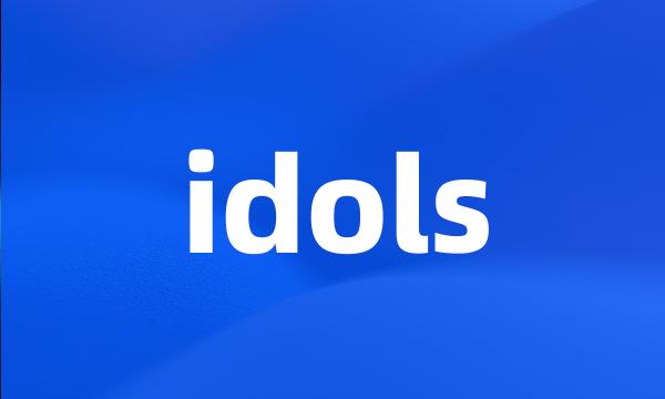 idols