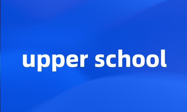 upper school