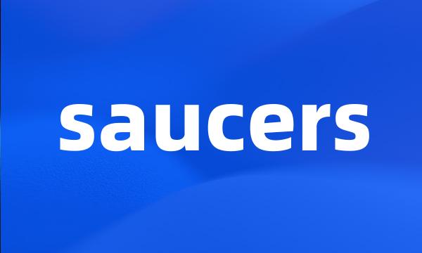 saucers