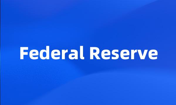 Federal Reserve