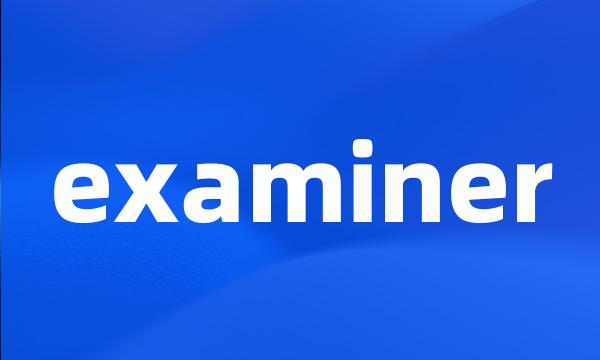 examiner