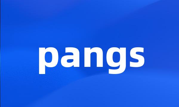 pangs