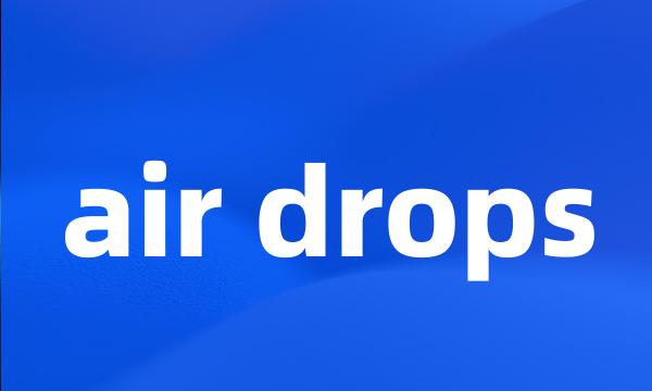 air drops