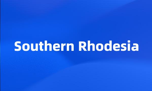 Southern Rhodesia