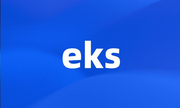 eks