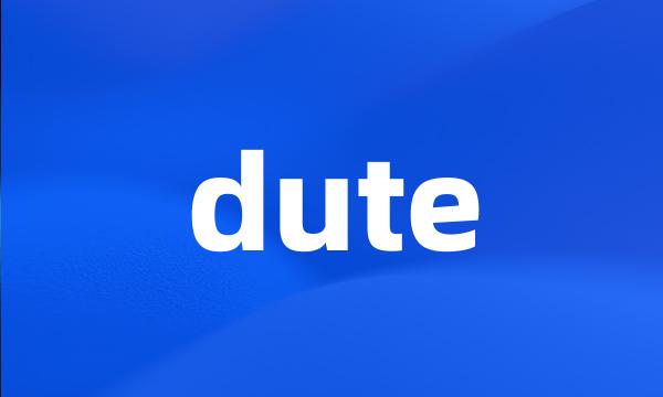 dute