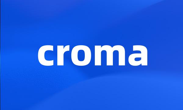 croma