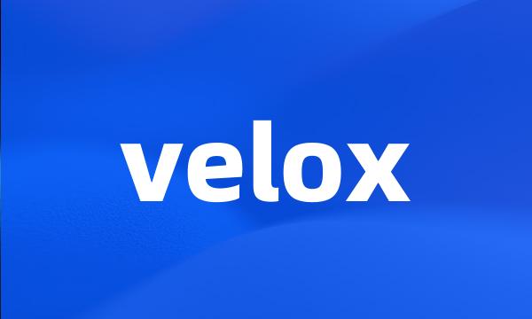 velox