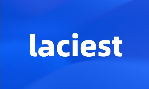 laciest