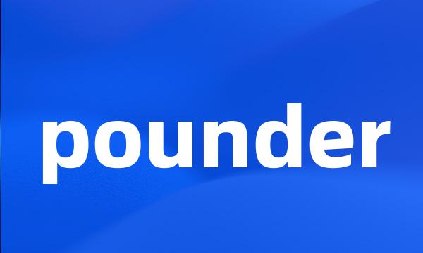 pounder