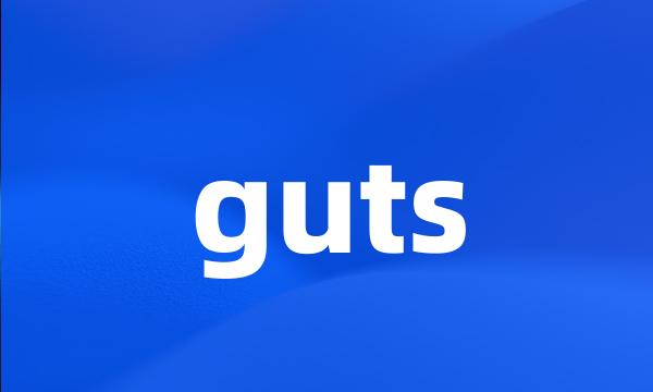 guts