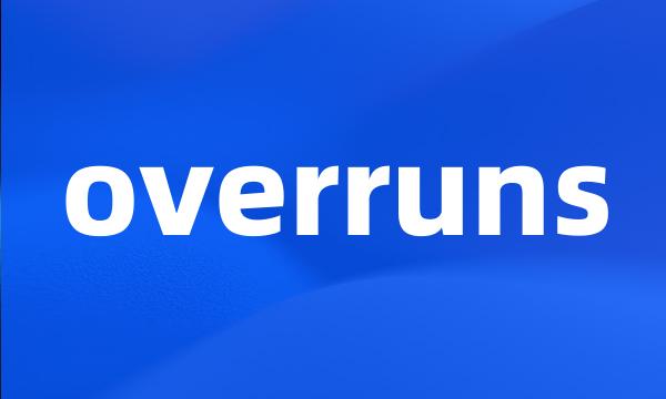 overruns