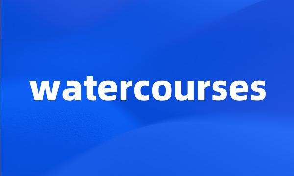 watercourses