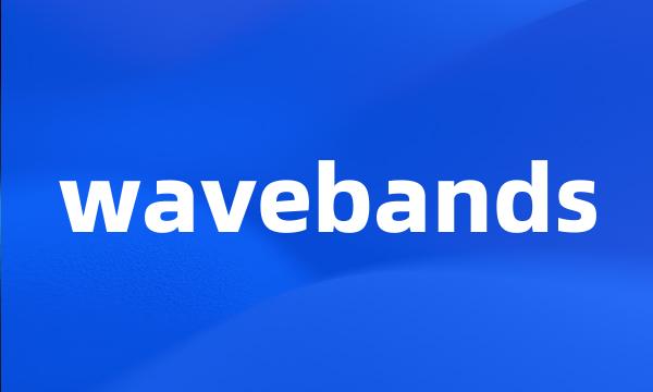 wavebands