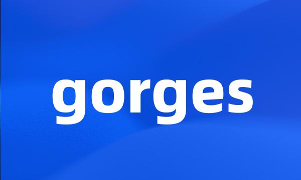 gorges