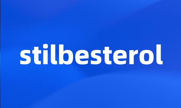 stilbesterol