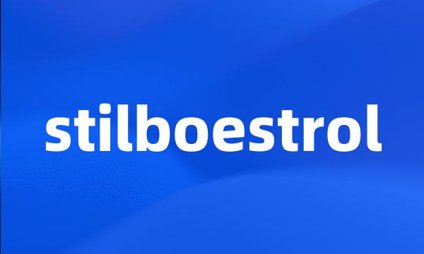 stilboestrol