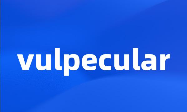 vulpecular