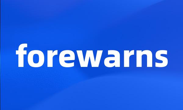 forewarns