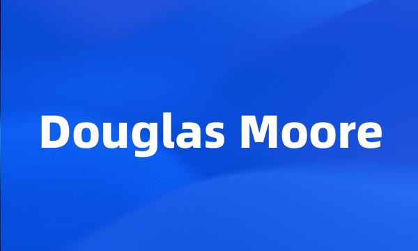 Douglas Moore