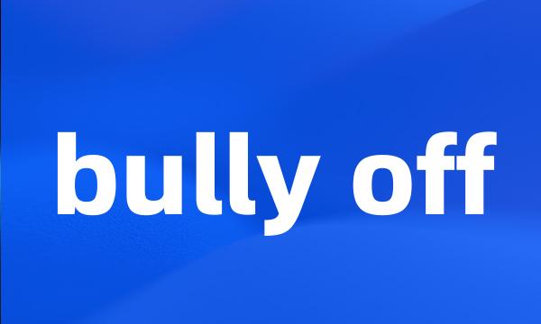 bully off