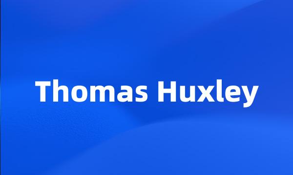 Thomas Huxley