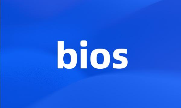 bios