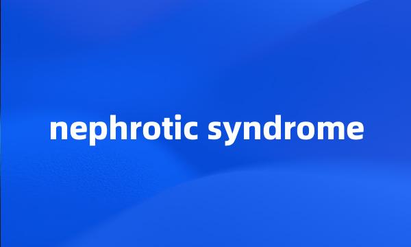 nephrotic syndrome