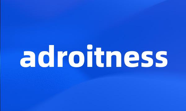 adroitness