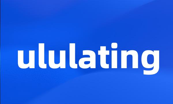 ululating