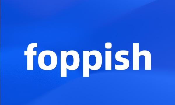 foppish