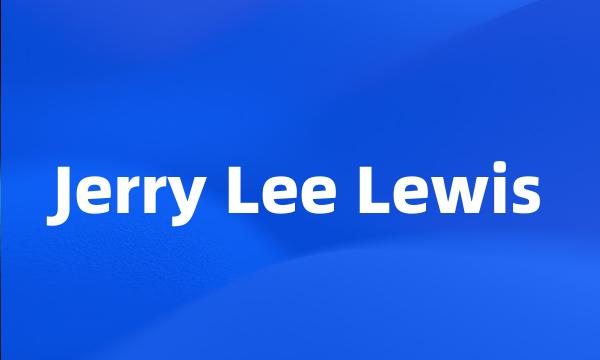 Jerry Lee Lewis