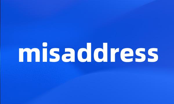 misaddress