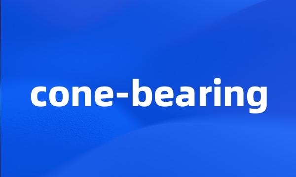 cone-bearing