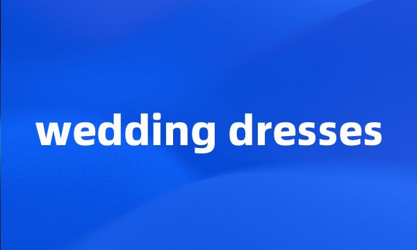 wedding dresses