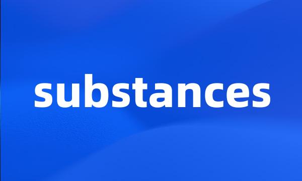 substances