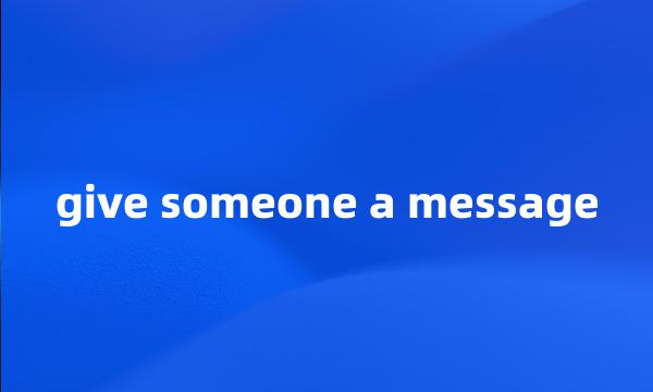 give someone a message