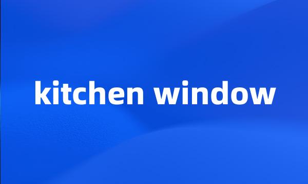 kitchen window